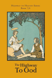 The Highway To God: Highway To Heaven Series (7) The Highway To God: Highway To Heaven Series (7)