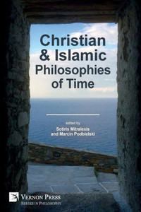 Christian And Islamic Philosophies Of Time (Philosophy) Christian And Islamic Philosophies Of Time (Philosophy)