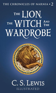 The Lion, The Witch And The Wardrobe (The Chronicles Of Narnia)