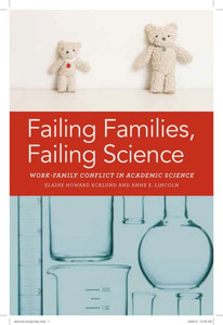Failing Families, Failing Science: Work-Family Conflict In Academic Science Failing Families, Failing Science: Work-Family Conflict In Academic Science