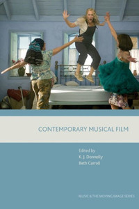Contemporary Musical Film (Music And The Moving Image)