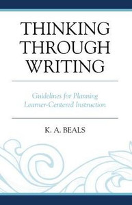 Thinking Through Writing: Guidelines For Planning Learner-Centered Instruction