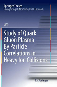 Study Of Quark Gluon Plasma By Particle Correlations In Heavy Ion Collisions (Springer Theses)
