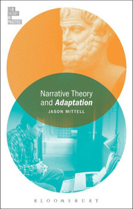 Narrative Theory And Adaptation. (Film Theory In Practice)