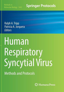 Human Respiratory Syncytial Virus: Methods And Protocols (Methods In Molecular Biology, 1442)