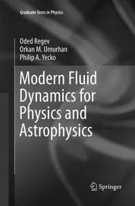 Modern Fluid Dynamics For Physics And Astrophysics (Graduate Texts In Physics) Modern Fluid Dynamics For Physics And Astrophysics (Graduate Texts In Physics)