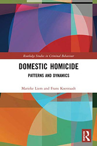 Domestic Homicide (Routledge Studies in Criminal Behaviour) Domestic Homicide (Routledge Studies in Criminal Behaviour)