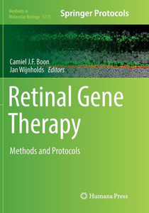 Retinal Gene Therapy: Methods And Protocols (Methods In Molecular Biology, 1715) Retinal Gene Therapy: Methods And Protocols (Methods In Molecular Biology, 1715)