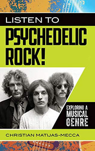 Listen to Psychedelic Rock!: Exploring a Musical Genre (Exploring Musical Genres) Listen to Psychedelic Rock!: Exploring a Musical Genre (Exploring Musical Genres)