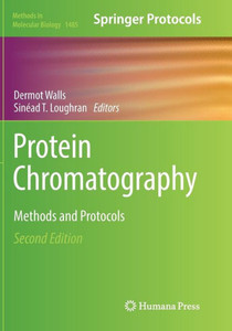 Protein Chromatography: Methods And Protocols (Methods In Molecular Biology, 1485)
