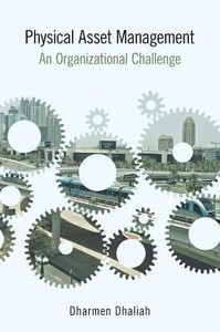 Physical Asset Management: An Organizational Challenge Physical Asset Management: An Organizational Challenge