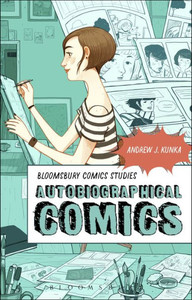 Autobiographical Comics (Bloomsbury Comics Studies) Autobiographical Comics (Bloomsbury Comics Studies)