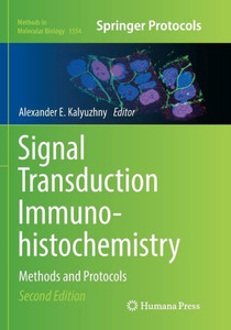 Signal Transduction Immunohistochemistry: Methods And Protocols (Methods In Molecular Biology, 1554) Signal Transduction Immunohistochemistry: Methods And Protocols (Methods In Molecular Biology, 1554)