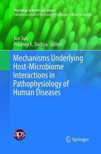 Mechanisms Underlying Host-Microbiome Interactions In Pathophysiology Of Human Diseases (Physiology In Health And Disease)