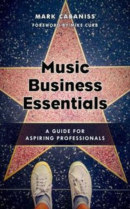 Music Business Essentials: A Guide For Aspiring Professionals