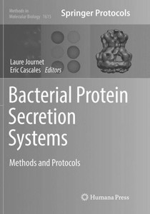 Bacterial Protein Secretion Systems: Methods And Protocols (Methods In Molecular Biology, 1615) Bacterial Protein Secretion Systems: Methods And Protocols (Methods In Molecular Biology, 1615)