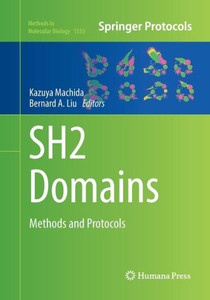 Sh2 Domains: Methods And Protocols (Methods In Molecular Biology, 1555)