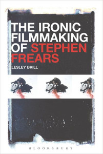 The Ironic Filmmaking Of Stephen Frears The Ironic Filmmaking Of Stephen Frears