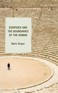 Euripides And The Boundaries Of The Human Euripides And The Boundaries Of The Human