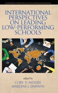 International Perspectives On Leading Low-Performing Schools (Contemporary Perspectives On School Turnaround And Reform)
