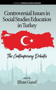 Controversial Issues In Social Studies Education In Turkey: The Contemporary Debates (Research In Social Education) Controversial Issues In Social Studies Education In Turkey: The Contemporary Debates (Research In Social Education)