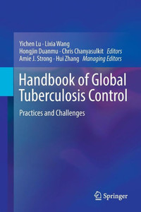 Handbook Of Global Tuberculosis Control: Practices And Challenges Handbook Of Global Tuberculosis Control: Practices And Challenges