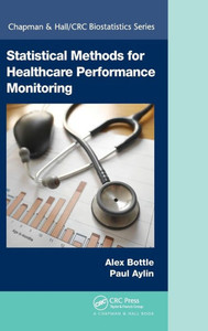 Statistical Methods For Healthcare Performance Monitoring (Chapman & Hall/Crc Biostatistics Series) Statistical Methods For Healthcare Performance Monitoring (Chapman & Hall/Crc Biostatistics Series)