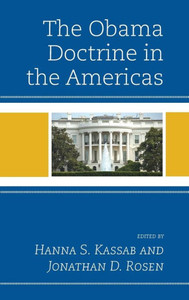 The Obama Doctrine In The Americas (Security In The Americas In The Twenty-First Century) The Obama Doctrine In The Americas (Security In The Americas In The Twenty-First Century)