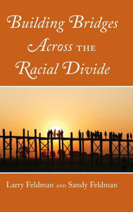 Building Bridges Across The Racial Divide Building Bridges Across The Racial Divide