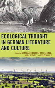 Ecological Thought In German Literature And Culture (Ecocritical Theory And Practice) Ecological Thought In German Literature And Culture (Ecocritical Theory And Practice)