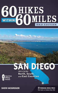 60 Hikes Within 60 Miles: San Diego: Including North, South, And East Counties 60 Hikes Within 60 Miles: San Diego: Including North, South, And East Counties