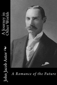 A Journey In Other Worlds: A Romance Of The Future