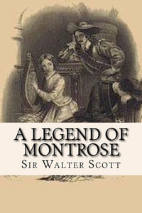 A Legend Of Montrose A Legend Of Montrose
