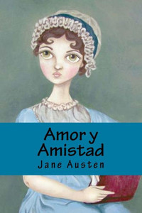 Amor Y Amistad (Spanish Edition)