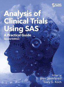 Analysis Of Clinical Trials Using Sas: A Practical Guide, Second Edition