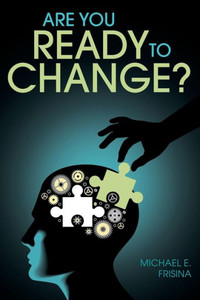 Are You Ready To Change? Are You Ready To Change?