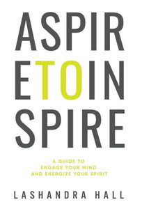 Aspire To Inspire Aspire To Inspire