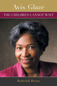 Avis Glaze: The Children Cannot Wait Avis Glaze: The Children Cannot Wait