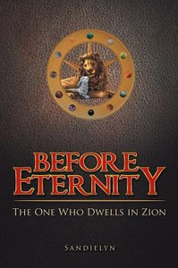 Before Eternity: The One Who Dwells In Zion