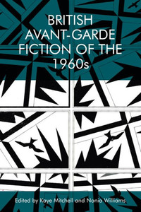 British Avant-Garde Fiction Of The 1960S British Avant-Garde Fiction Of The 1960S