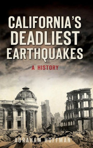 California'S Deadliest Earthquakes: A History California'S Deadliest Earthquakes: A History