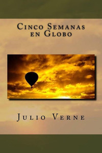 Cinco Semanas En Globo (Spanish Edition)