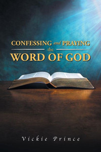 Confessing And Praying The Word Of God Confessing And Praying The Word Of God