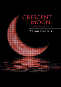 Crescent Moon: Thousand-Man Slayer Crescent Moon: Thousand-Man Slayer