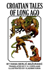 Croatian Tales Of Long Ago Croatian Tales Of Long Ago