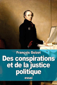 Des Conspirations Et De La Justice Politique (French Edition)