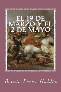 El 19 De Marzo Y El 2 De Mayo (Spanish Edition)