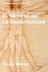 El Secreto De La Inmortalidad: Ser Doble De Un Familiar (Empoderamiento Del Ser) (Spanish Edition)