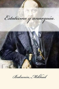 Estatismo Y Anarquía (Spanish Edition)