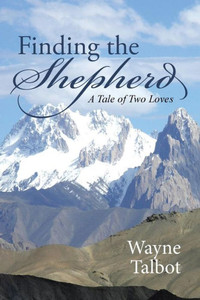 Finding The Shepherd: A Tale Of Two Loves Finding The Shepherd: A Tale Of Two Loves